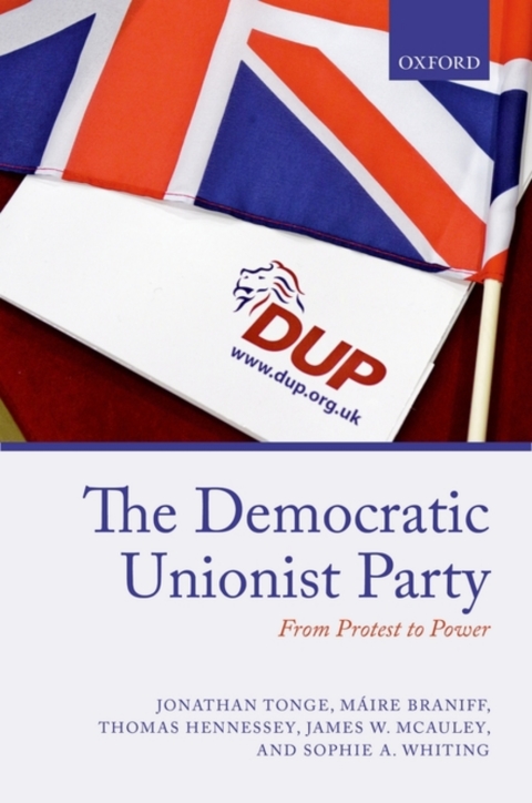 Book The Democratic Unionist Party: From Protest to Power free