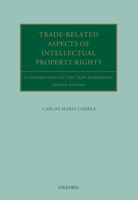 Book Trade Related Aspects of Intellectual Property Rights: A Commentary on the TRIPS Agreement (Oxford Commentaries on International Law) free