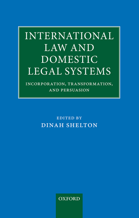 Book International Law and Domestic Legal Systems: Incorporation, Transformation, and Persuasion free