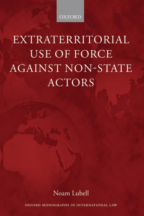 Book Extraterritorial Use of Force Against Non-State Actors (Oxford Monographs in International Law) free