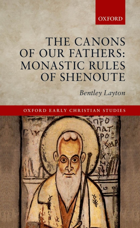 Book The Canons of Our Fathers: Monastic Rules of Shenoute (Oxford Early Christian Studies) free