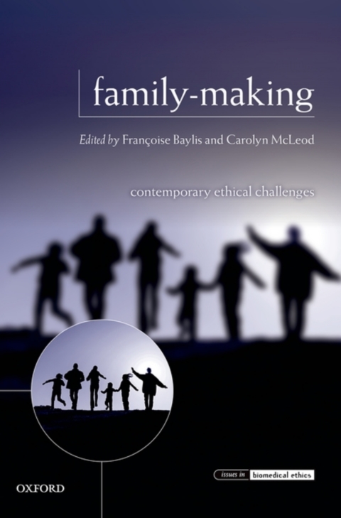 Book Family-Making: Contemporary Ethical Challenges (Issues in Biomedical Ethics) free