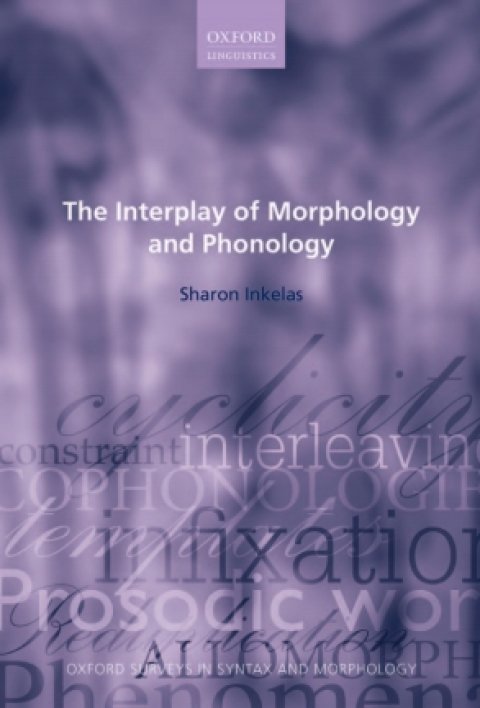 Book The Interplay of Morphology and Phonology (Oxford Surveys in Syntax & Morphology Book 8) free