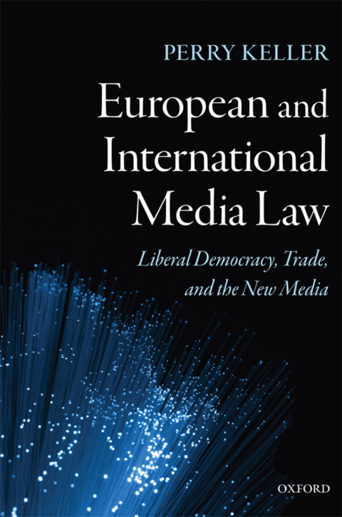 Book European and International Media Law: Liberal Democracy, Trade, and the New Media free
