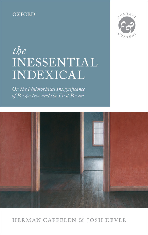 Book The Inessential Indexical: On the Philosophical Insignificance of Perspective and the First Person (Context & Content) free