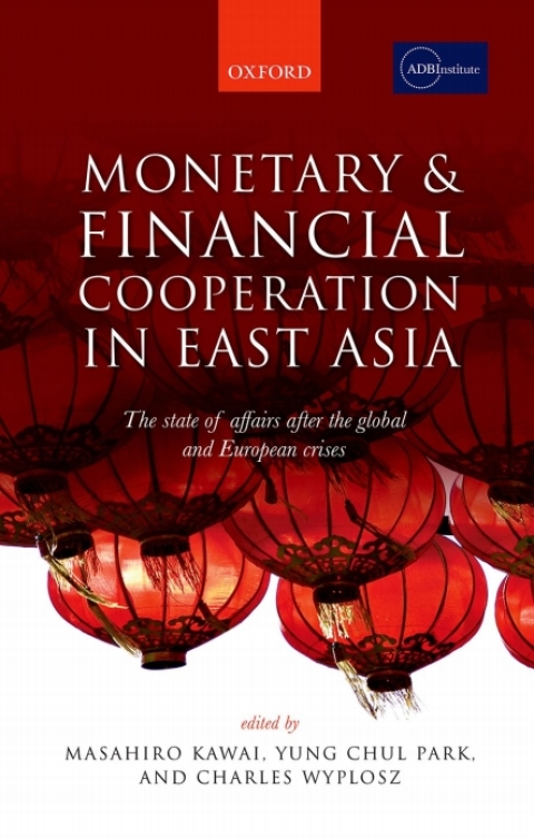Book Monetary and Financial Cooperation in East Asia: The State of Affairs After the Global and European Crises free