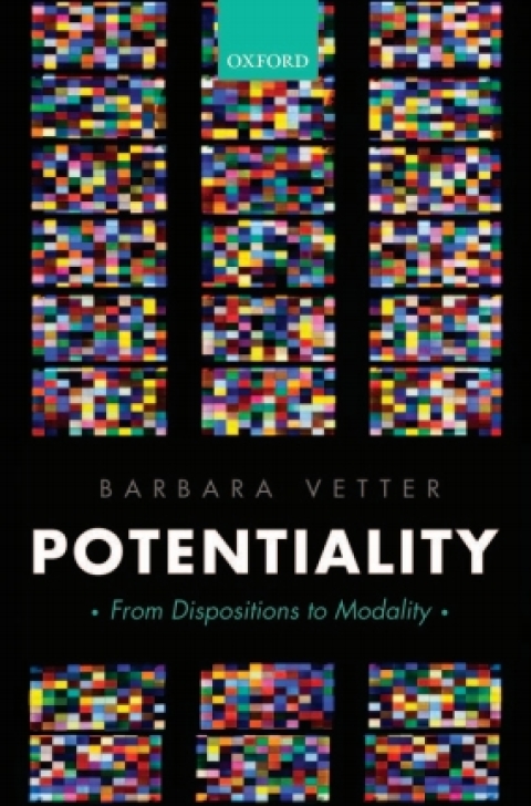 Book Potentiality: From Dispositions to Modality (Oxford Philosophical Monographs) free