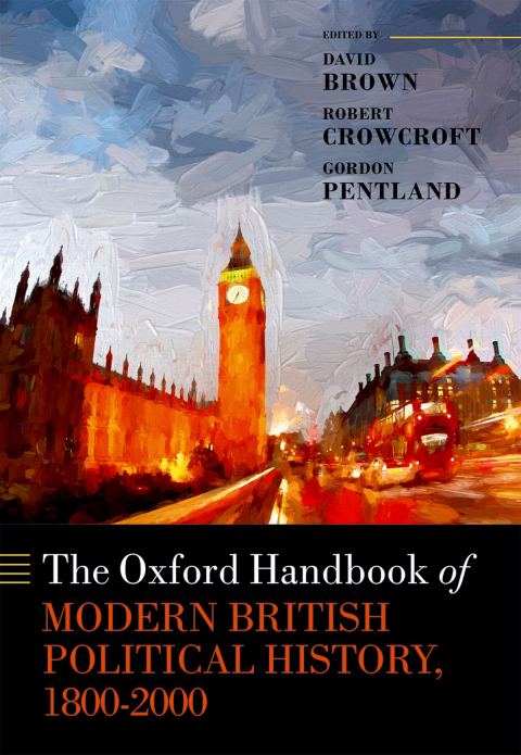 Book The Oxford Handbook of Modern British Political History, 1800-2000 free
