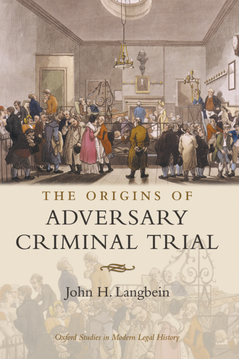 Book The Origins of Adversary Criminal Trial (Oxford Studies in Modern Legal History) free