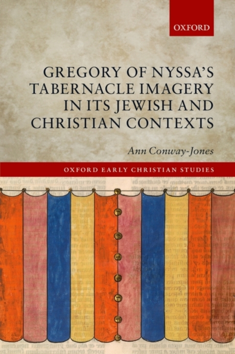 Book Gregory of Nyssa's Tabernacle Imagery in Its Jewish and Christian Contexts (Oxford Early Christian Studies) free