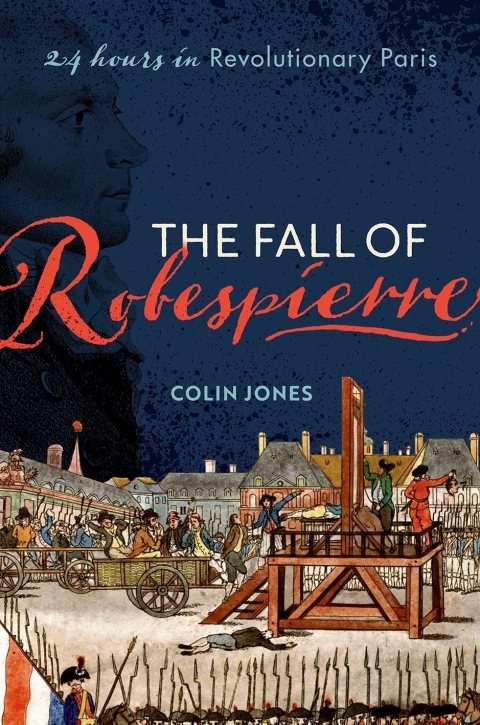 Book The Fall of Robespierre: 24 Hours in Revolutionary Paris free