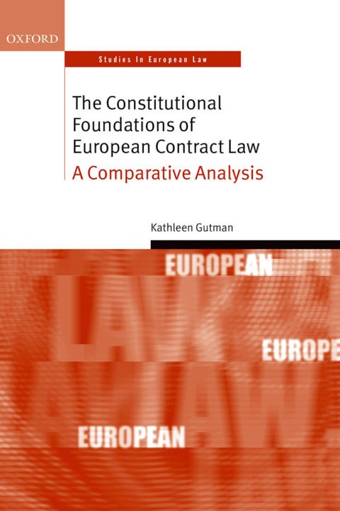 Book The Constitutional Foundations of European Contract Law: A Comparative Analysis (Oxford Studies in European Law) free