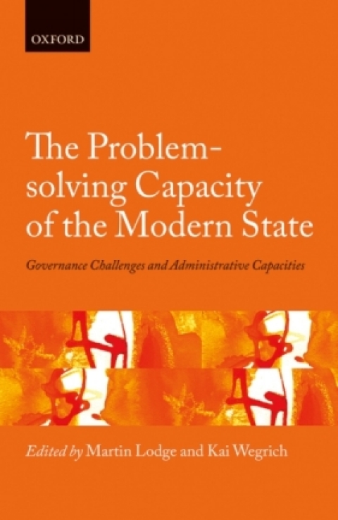 Book The Problem-solving Capacity of the Modern State: Governance Challenges and Administrative Capacities (Hertie Governance Report) free