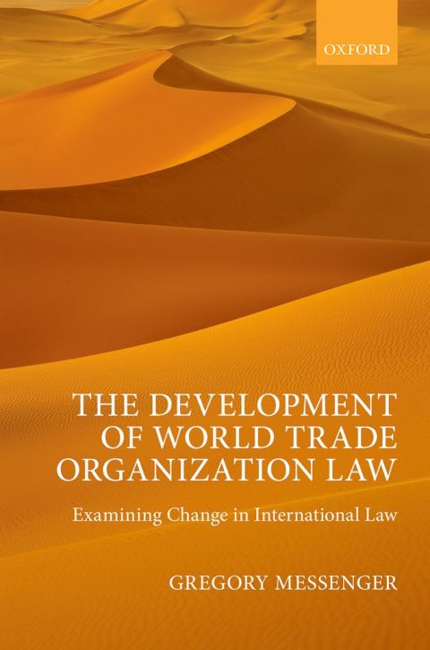 Book The Development of World Trade Organization Law: Examining Change in International Law free