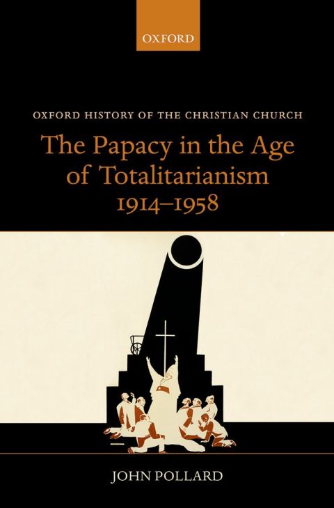 Book The Papacy in the Age of Totalitarianism, 1914-1958 free