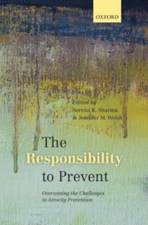 Book The Responsibility to Prevent: Overcoming the Challenges of Atrocity Prevention free
