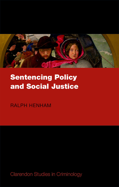 Book Sentencing Policy and Social Justice (Clarendon Studies in Criminology) free