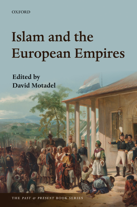 Book Islam and the European Empires (The Past and Present Book Series) free