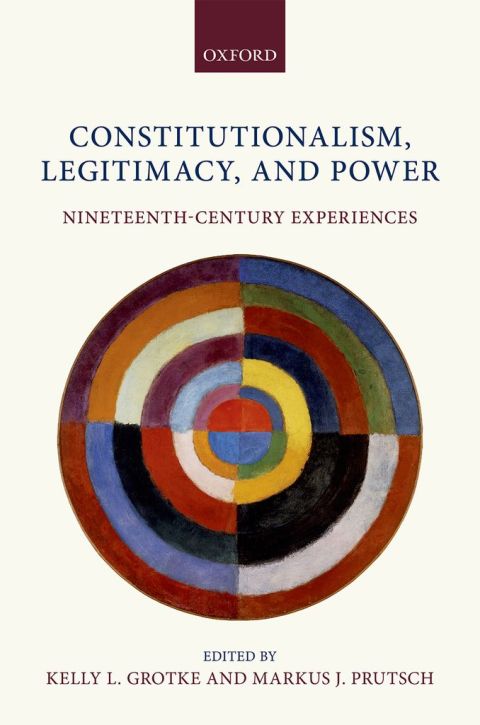 Book Constitutionalism, Legitimacy, and Power: Nineteenth-Century Experiences free