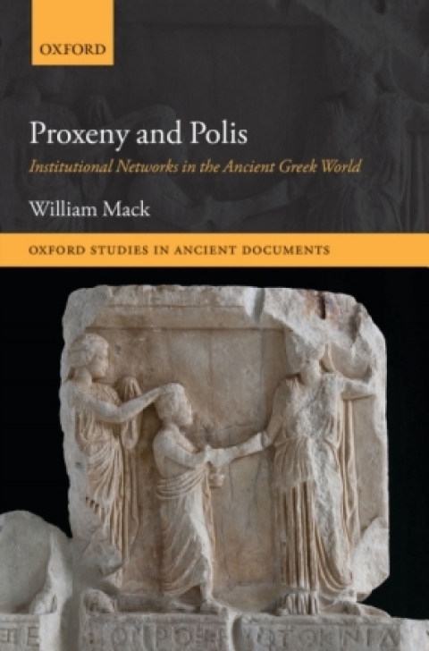 Book Proxeny and Polis: Institutional Networks in the Ancient Greek World (Oxford Studies in Ancient Documents) free