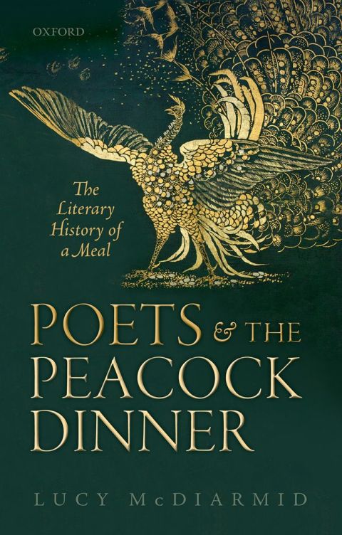Book Poets and the Peacock Dinner: The Literary History of a Meal free