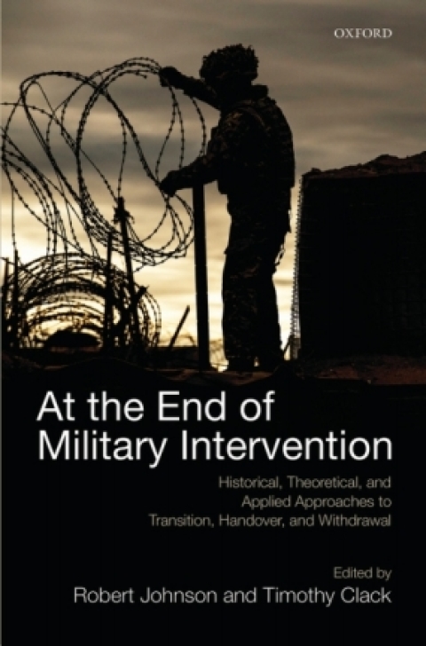 Book At the End of Military Intervention: Historical, Theoretical and Applied Approaches to Transition, Handover and Withdrawal (Constitutions of the Countries of the World) free
