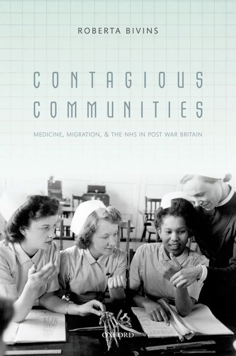 Book Contagious Communities: Medicine, Migration, and the NHS in Post War Britain free