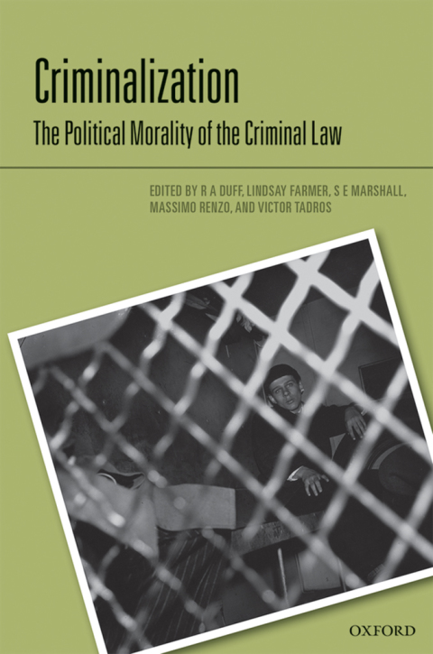Book Criminalization: The Political Morality of the Criminal Law free