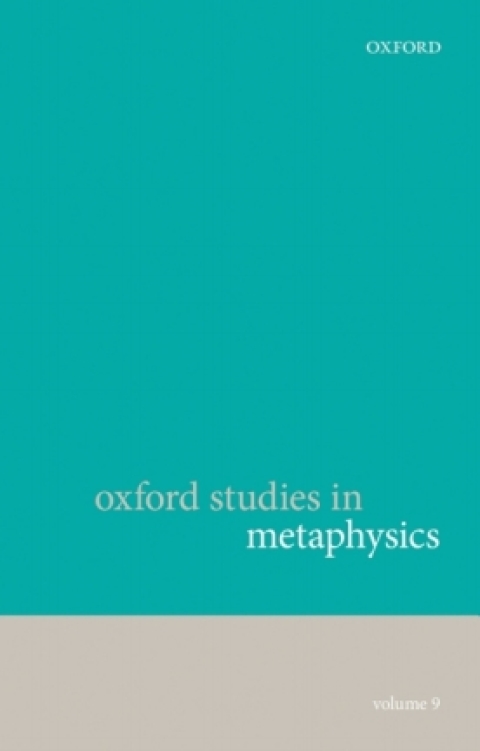 Book Oxford Studies in Metaphysics, Volume 9 free