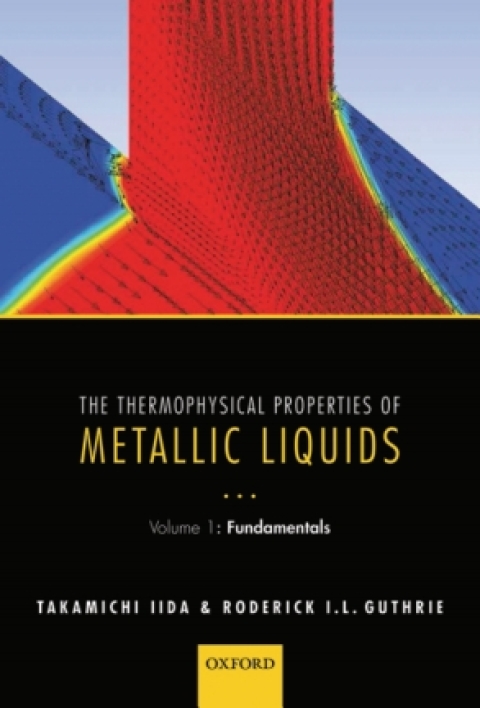 Book The Thermophysical Properties of Metallic Liquids: Volume 1 : Fundamentals free