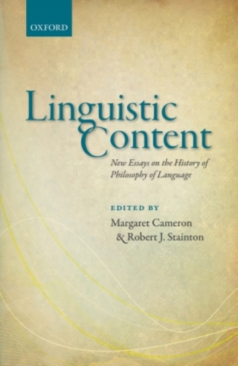 Book Linguistic Content: New Essays on the History of Philosophy of Language free