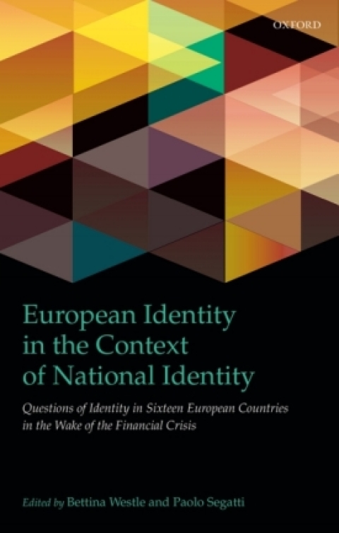 Book European Identity in the Context of National Identity: Questions of Identity in Sixteen European Countries in the Wake of the Financial Crisis (IntUne) free