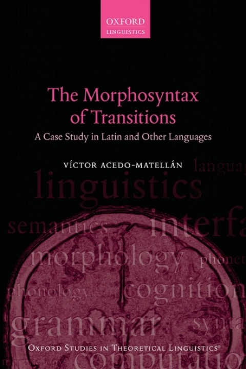 Book The Morphosyntax of Transitions: A Case Study in Latin and Other Languages (Oxford Studies in Theoretical Linguistics Book 62) free