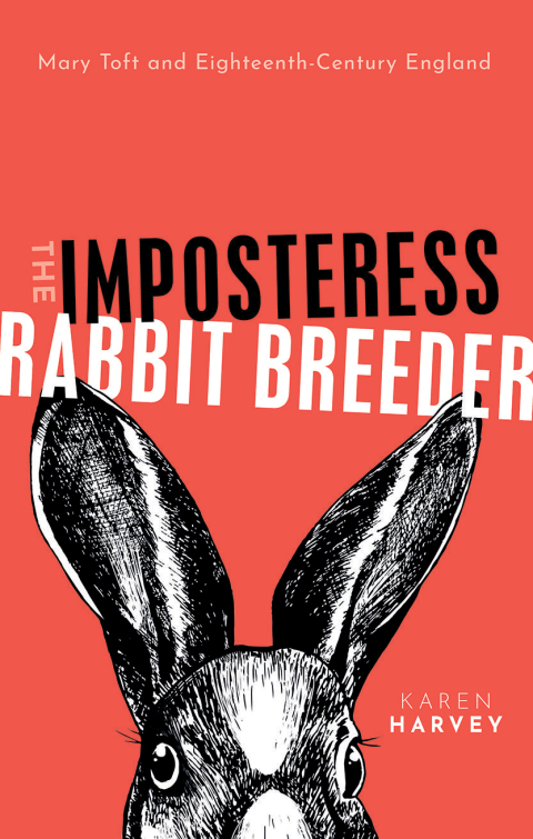 Book The Imposteress Rabbit Breeder: Mary Toft and Eighteenth-Century England free