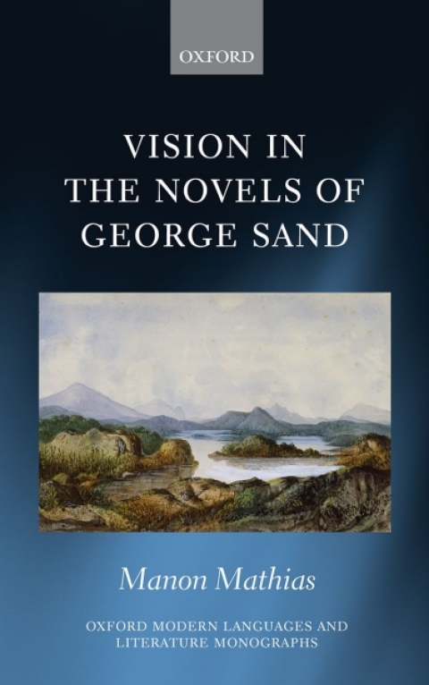 Book Vision in the Novels of George Sand (Oxford Modern Languages and Literature Monographs) free