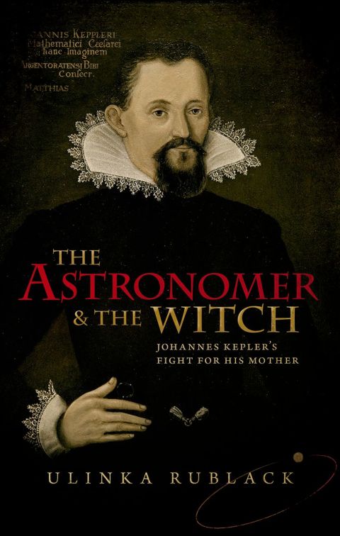 Book The Astronomer and the Witch: Johannes Kepler's Fight for his Mother free