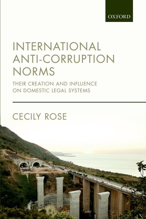 Book International Anti-Corruption Norms: Their Creation and Influence on Domestic Legal Systems free