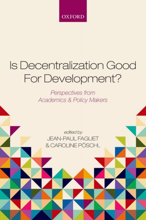 Book Is Decentralization Good For Development?: Perspectives from Academics and Policy Makers free
