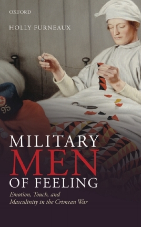 Book Military Men of Feeling: Emotion, Touch, and Masculinity in the Crimean War free