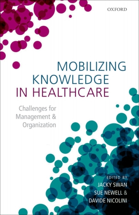 Book Mobilizing Knowledge in Healthcare: Challenges for Management and Organization free