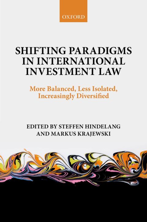 Book Shifting Paradigms in International Investment Law: More Balanced, Less Isolated, Increasingly Diversified free