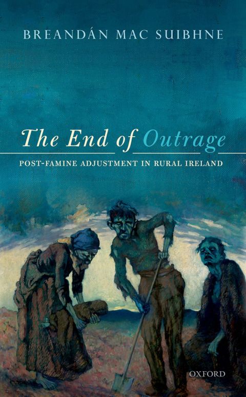 Book The End of Outrage: Post-Famine Adjustment in Rural Ireland free