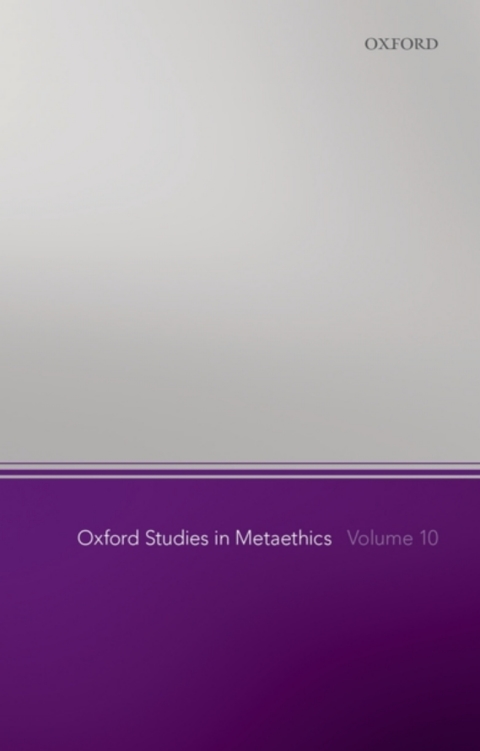 Book Oxford Studies in Metaethics, Volume 10 free