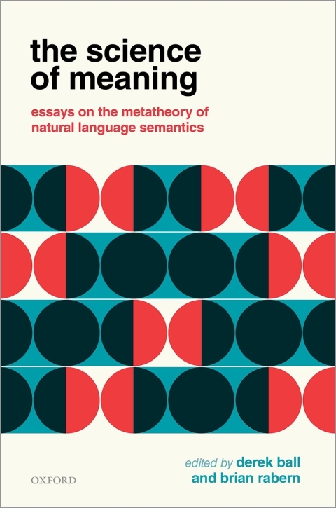 Book The Science of Meaning: Essays on the Metatheory of Natural Language Semantics free