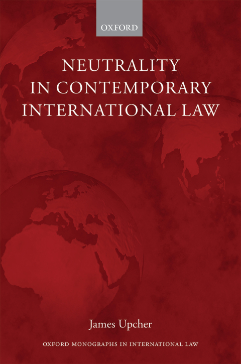 Book Neutrality in Contemporary International Law (Oxford Monographs in International Law) free