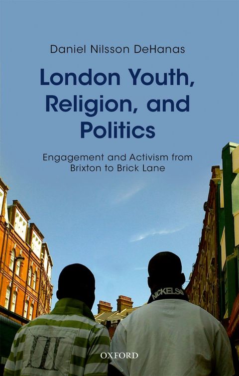 Book London Youth, Religion, and Politics: Engagement and Activism from Brixton to Brick Lane free