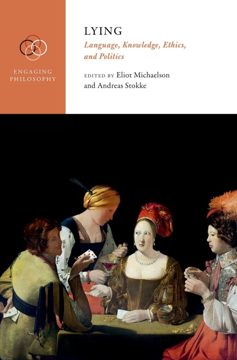 Book Lying: Language, Knowledge, Ethics, and Politics (Engaging Philosophy) free