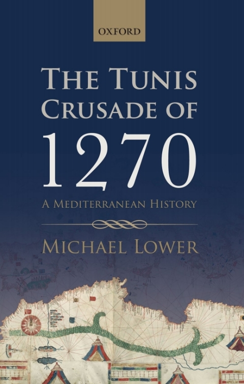 Book The Tunis Crusade of 1270: A Mediterranean History free