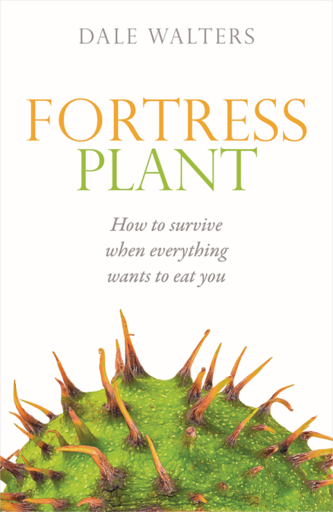 Book Fortress Plant: How to survive when everything wants to eat you free