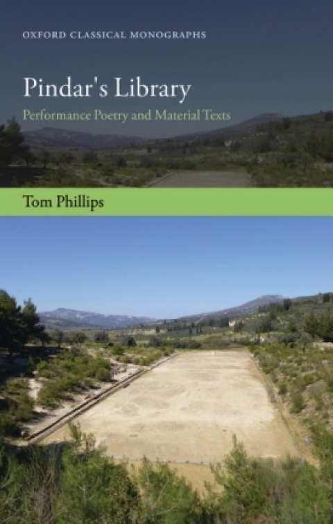 Book Pindar's Library: Performance Poetry and Material Texts (Oxford Classical Monographs) free